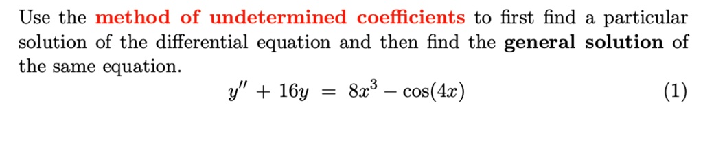 Solved: Use The Method Of Undetermined Coefficients To First Find A 