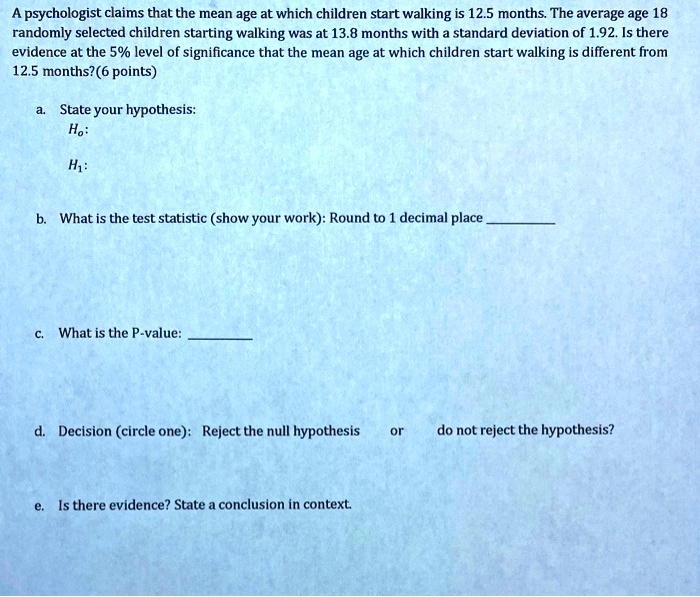 SOLVED A psychologist claims that the mean age at which children start