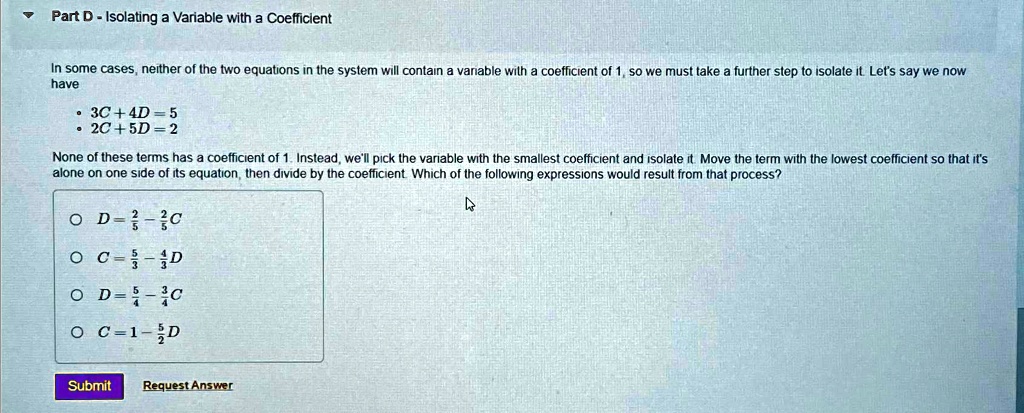 SOLVED: Part D - Isolating a Variable with a Coefficient In some cases ...