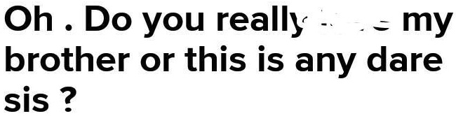 yeah dont say like that this is not dare 43922