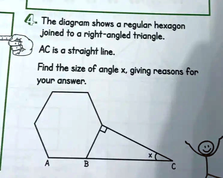 SOLVED: The diagram shows a regular hexagon joined to a right-angled ...