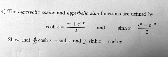 Solved The Hyperbolic Cosine And Hyperbolic Sine Functions Are Defined By E Cosh X And Sinh 0597