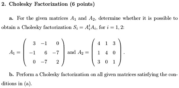 SOLVED: Cholesky Factorization (6 points) For the given matrices Al and ...