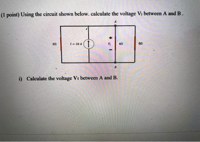 SOLVED: Using The Circuit Shown Below, Calculate The Voltage V Between ...