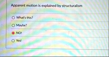 apparent motion is explained by structuralism whats this maybe no yes 60093