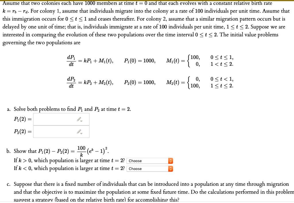 Assume that two colonies each have 1000 members at time t = 0 and that ...