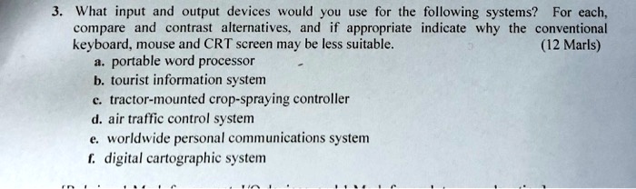 3. What input and output devices would you use for the following ...