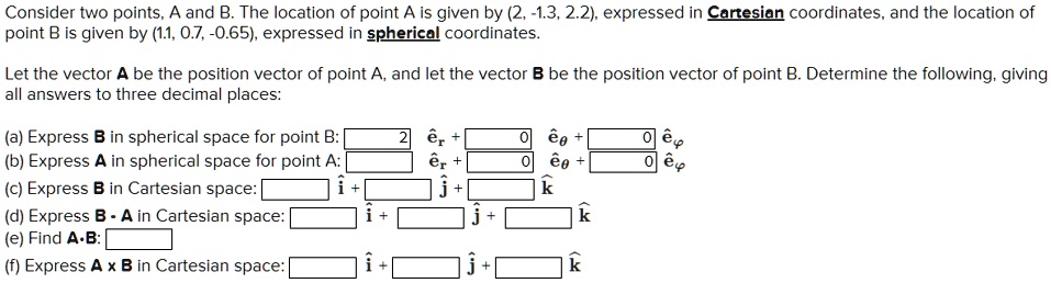 SOLVED: Consider two points A and B. The location of point A is given ...