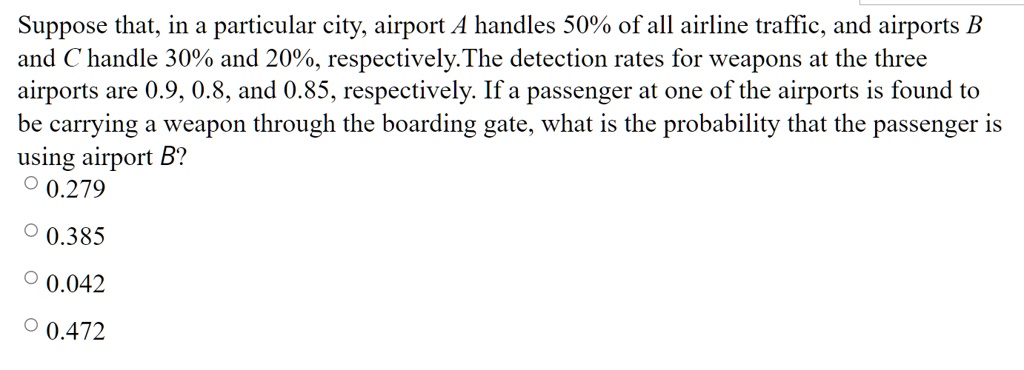 SOLVED: Suppose That, In A Particular City, Airport A Handles 50% Of ...