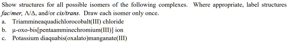 Solved Show Structures For All Possible Isomers Of The Following Complexes Where Appropriate 0200