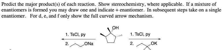 SOLVED: Predict the major product(s) of each reaction. Show ...
