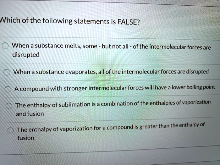 Which Of The Following Statements About Matter Is False SOLVED: Which of the following statements is FALSE? When a substance