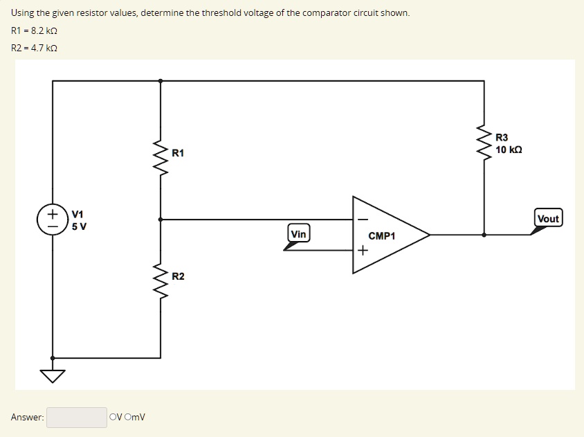 Texts Using the given resistor values, determine the threshold voltage