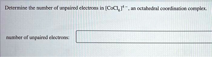 number of unpaired electrons in cocl6 3 -