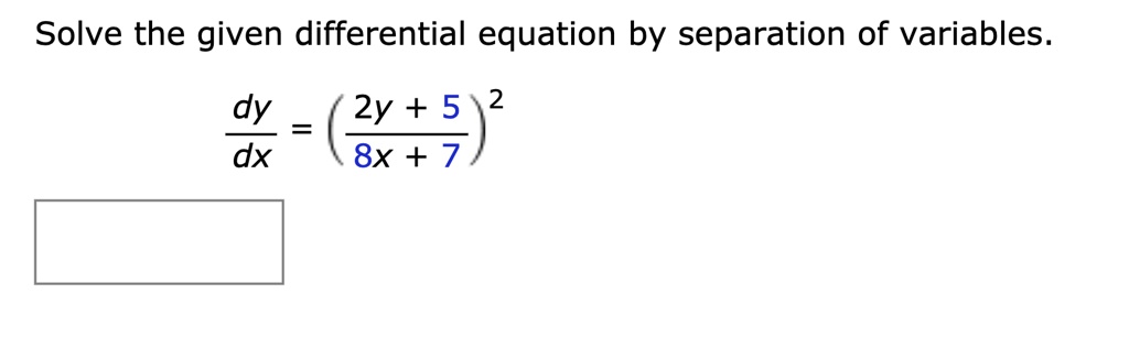 SOLVED: Solve the given differential equation by separation of ...