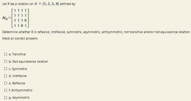 let r be ation on a 123 4 defred by mr 0 determine whether is reflexive irref exive symme ric asymmetric anti symmetr c rct trans tive andor not equivalence relaticn mark correc answers tran 32279