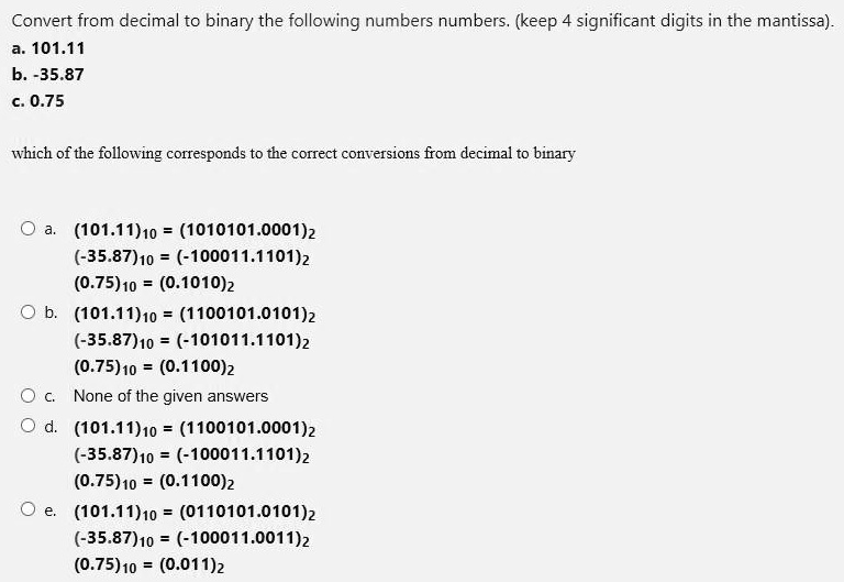SOLVED Convert from decimal to binary the following numbers. (Keep 4