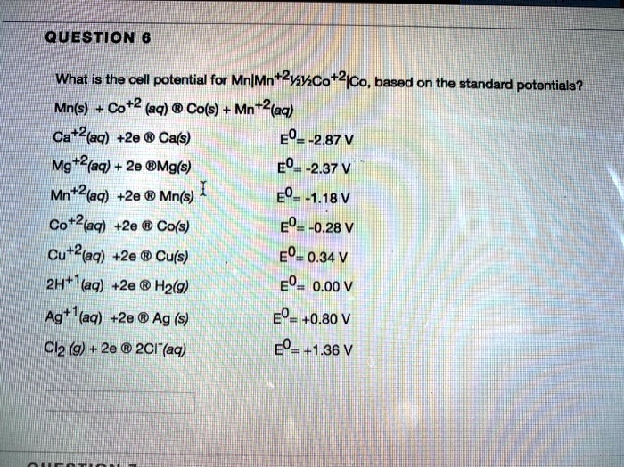SOLVED QUESTION 6 What is the cell potential for MnlMn+2yKCo+2Co