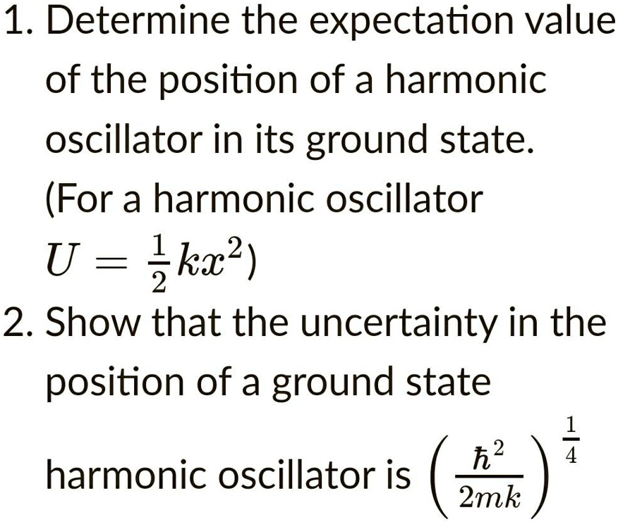 SOLVED 1. Determine the expectation value of the position of a