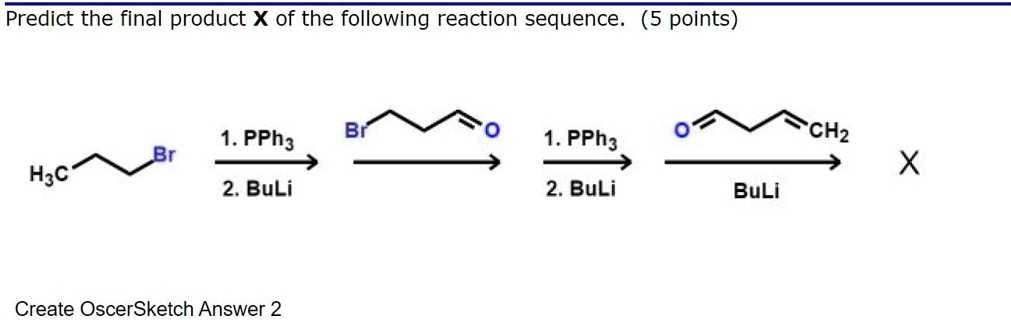 SOLVED:Predict the final product X of the following reaction sequence ...