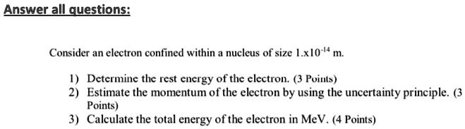 SOLVED: Consider an electron confined within the nucleus of size Lx10 ...