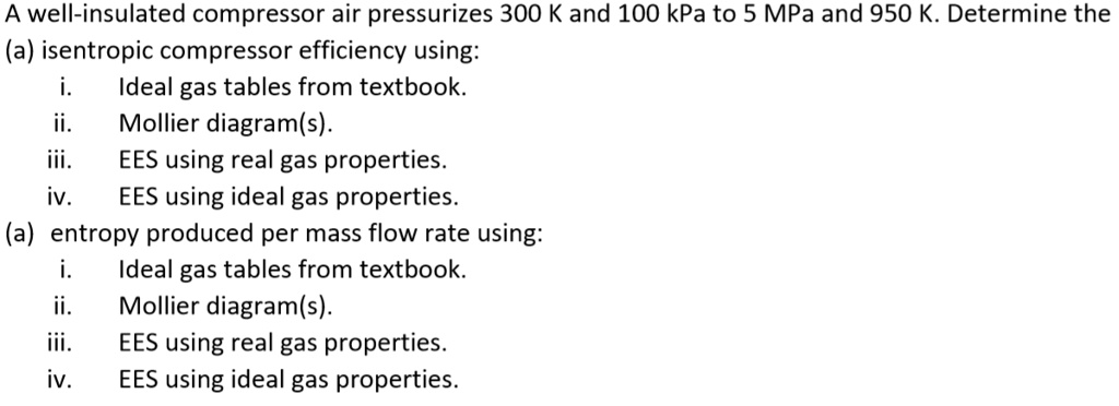 SOLVED: A well-insulated compressor air pressurizes 300 K and 100 kPa ...