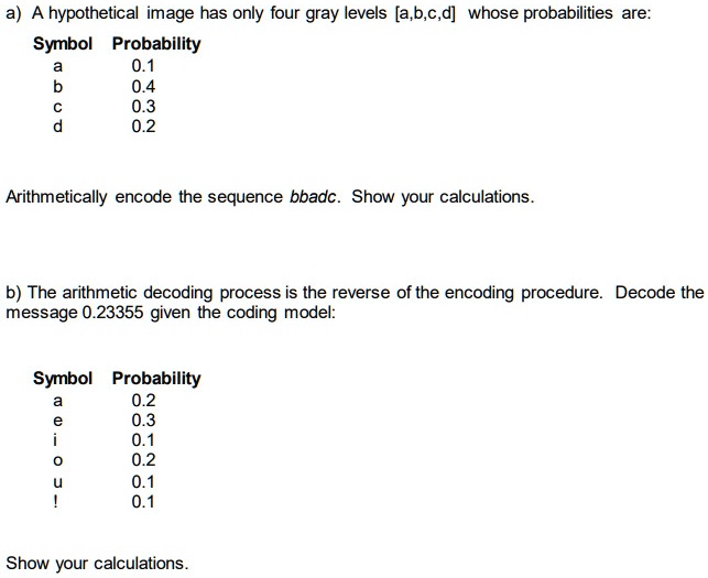 a) A hypothetical image has only four gray levels [a,b,c,d] whose ...