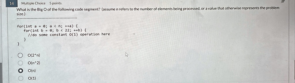 what is the big o of the following code segment assume n refers to the number of elements being processed or a value that otherwise represents the problem size forint a 0 a n a forint b 0 b  21176