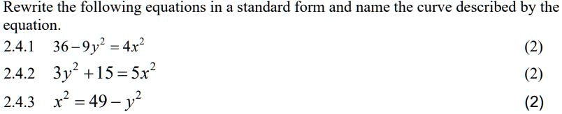 Rewrite the following equations in a standard form and name the curve ...