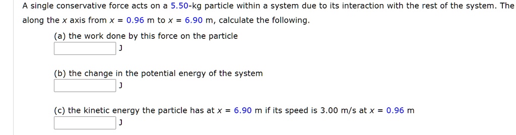 Breathtaking A Single Conservative Force Acts On A 5.00 Kg Particle Photo Collection Breathtaking A Single Conservative Force Acts On A 5.00 Kg Particle Photo Collection