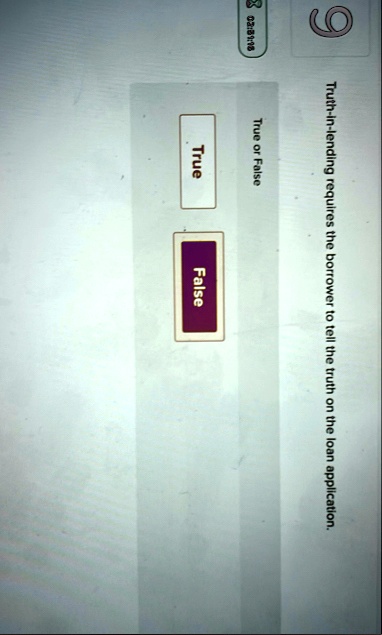 9 truth in lending requires the borrower to tell the truth on the loan application true or false true false 025916 10739
