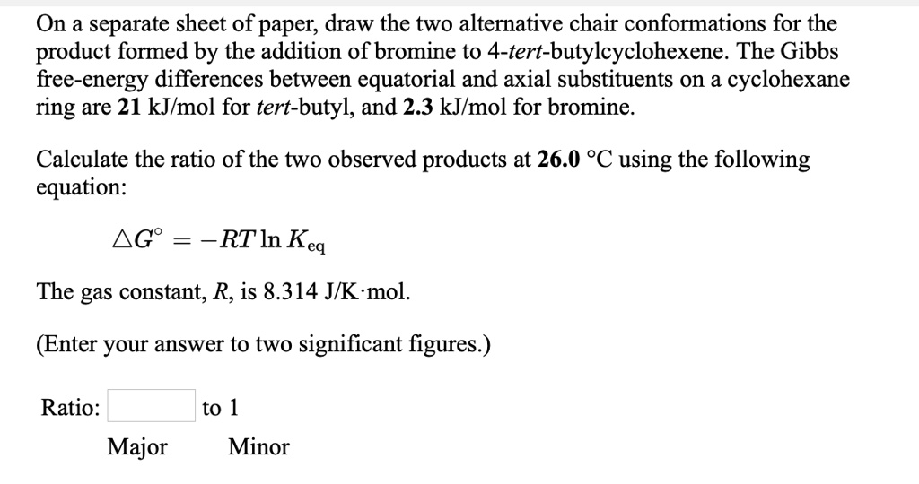 SOLVED On a separate sheet of paper; draw the two alternative chair conformations for the
