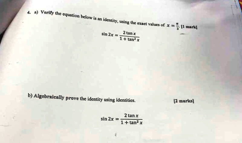 Solved Verily Thc Cquation low Is An Identity Using The 0aact Valucs Of X 6 Markl Sln 2 2tanx Tan B Algebraically Prove The Identity Using Identities 2 Marks 2tanx Sin 2x 1 Tn X