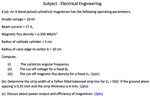 [GET ANSWER] Subject: Electrical Engineering 4.(a). An X-band pulsed ...