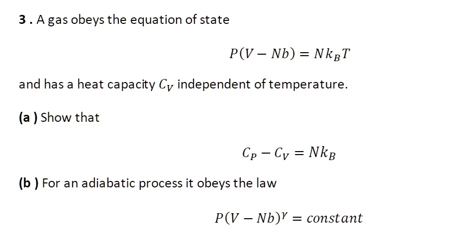 SOLVED: A gas obeys the equation of state PV = Nb and has a heat ...