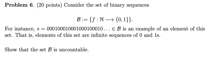 SOLVED: Problem 6 (20 Points): Consider The Set Of Binary Sequences B ...