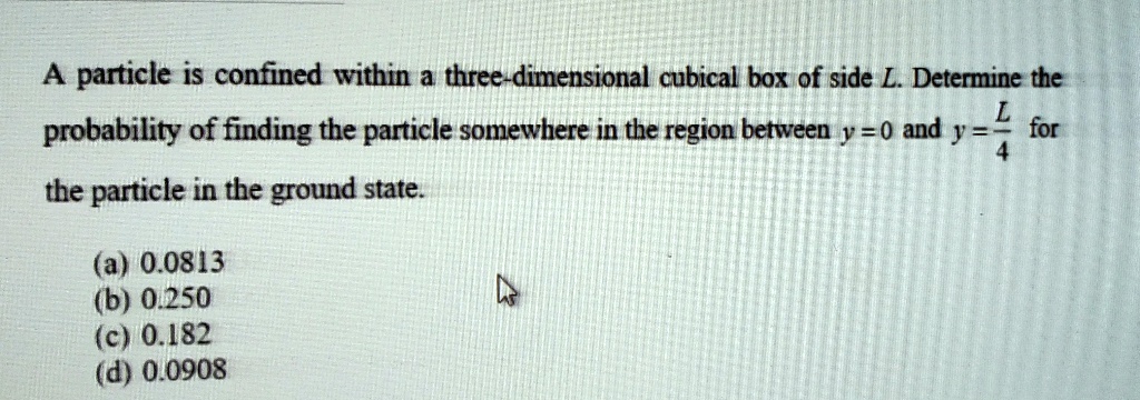 SOLVED: A particle is confined within a three-dimensional cubical box ...