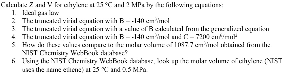 SOLVED: Calculate Z And V For Ethylene At 25 C And 2 MPa By The ...