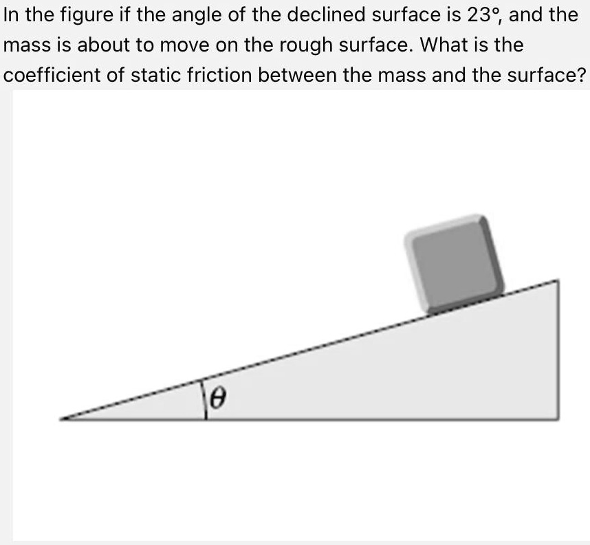 SOLVED: In the figure if the angle of the declined surface is 239 and ...