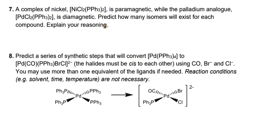 7 a complex of nickel niclzpphsz is paramagnetic while the palladium ...