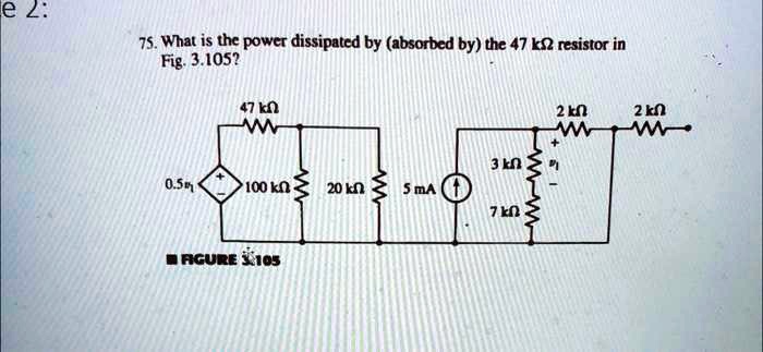 75what is the power dissipated by absorbed by the 47 k resistor in ...