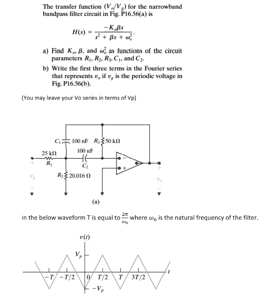 SOLVED The transfer function (Vo/V) for the narrowband bandpass filter
