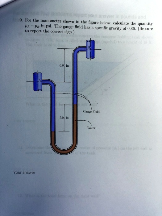 SOLVED Your answer in pounds and 9. For the manometer shown in the