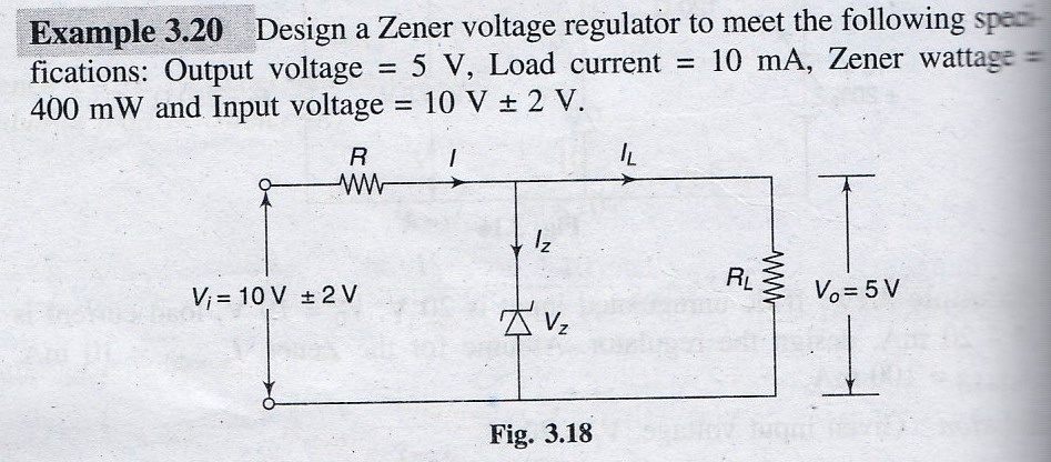 Example 3.20 Design a Zener voltage regulator to meet the following ...