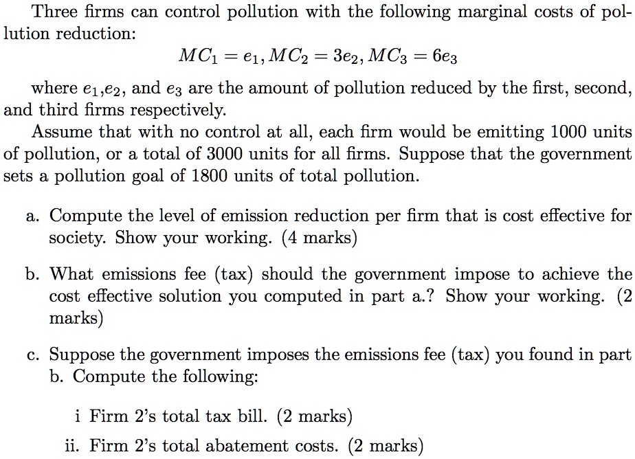 SOLVED: Three Firms Can Control Pollution With The Following Marginal ...