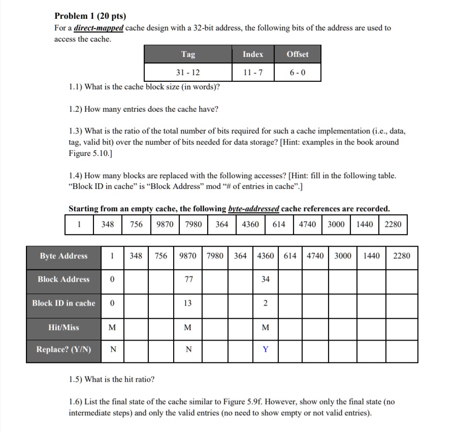 Problem 1 (20 pts) For a direct-mapped cache design with a...