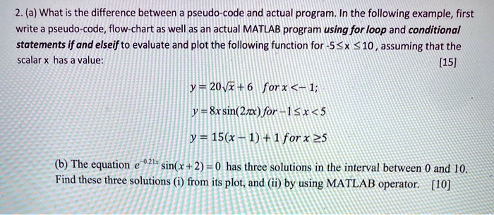 SOLVED: 2. (a) What is the difference between pseudo-code and actual ...