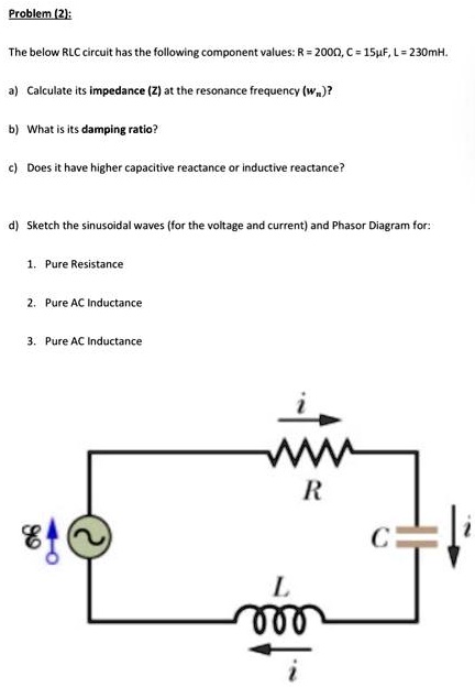 SOLVED: The below RLC circuit has the following component values: R ...