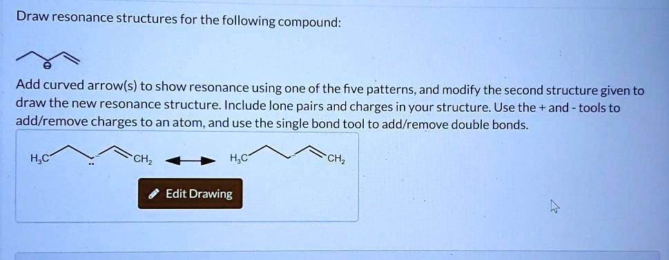 Solved Draw Resonance Structures For The Following Compound Add Curved Arrows To Show 2276