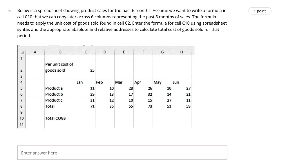5. Below is a spreadsheet showing product sales for the past 6 months. Assume we want to write a